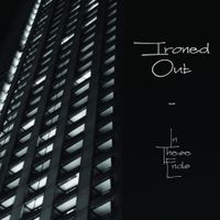 Ironed Out - In These Ends