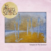 Les Attitudes Spectrales - Vampire in the Summer