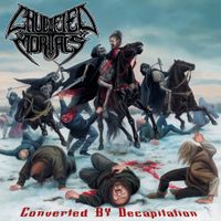 Crucified Mortals - Converted By Decapitation