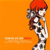 Mico - Tokyo 27:00
