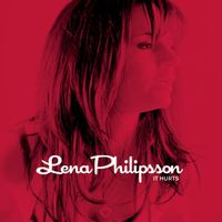 Lena Philipsson - It Hurts
