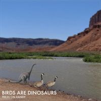 Press On Randy - Birds Are Dinosaurs