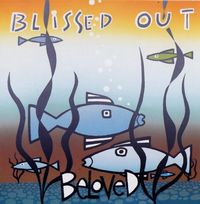 The Beloved - Blissed Out