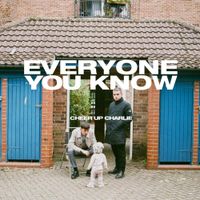 Everyone You Know - Cheer Up Charlie