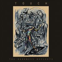 Touch - The Darkness Reflects