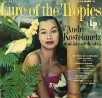 Andr&eacute; Kostelanet - Lure of The Tropics