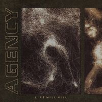 Agency - Life Will Kill