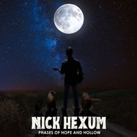 Nick Hexum - Phases of Hope and Hollow