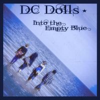 DC DOLLS - Into The Empty Blue