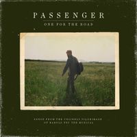 Passenger - One for the Road (Songs from the Unlikely Pilgrimage of Harold Fry the Musical)