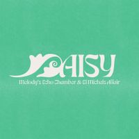 Melody's Echo Chamber - Daisy