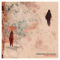 Antonio Monasterio Ensamble - Centro Y Periferia