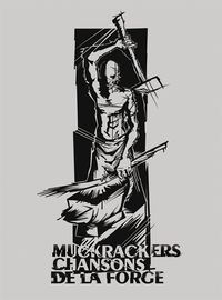 Muckrackers - Chansons De La Forge