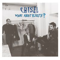 Chisel - What About Blighty?