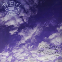 The Haze - You Only Text When You Need Me
