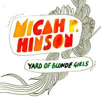 Micah P. Hinson - Yard of Blonde Girls