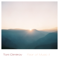 Toni Dimitrov - Fear of Music II