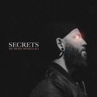SECRETS - My Mind, Myself & I
