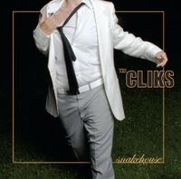 The Cliks - Snakehouse
