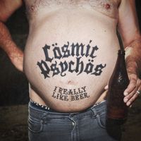Cosmic Psychos - I Really Like Beer