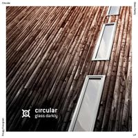 Circular - Glass Darkly