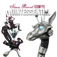 Steam Powered Giraffe - Quintessential