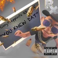 CoryTrappin? - You Knew Dat