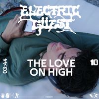 Electric Guest - The Love On High