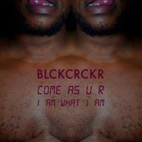 Black Cracker - Come as U R