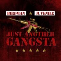 Juvenile & Birdman - Just Another Gangsta