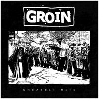 Groin - Greatest Hits