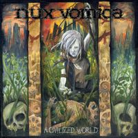 Nux Vomica - A Civilized World