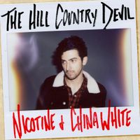 The Hill Country Devil - Nicotine and China White