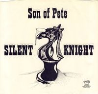 Son of Pete - Silent Knight