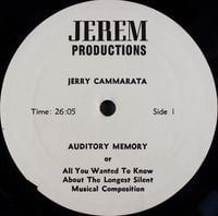 Jerry Cammarata - Auditory Memory Or All You Wanted To Know About The Longest Silent Musical Composition