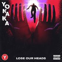 YONAKA - Lose Our Heads