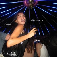 Karina - What U Deserve
