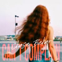 Chase Behar - Can't Complain
