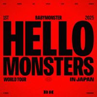 BABYMONSTER - 2025 BABYMONSTER 1st WORLD TOUR <HELLO MONSTERS> IN JAPAN ～2025.04.13 K-ARENA YOKOHAMA～