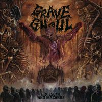 Grave Ghoul - Gruesome and Macabre