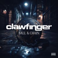 Clawfinger - Ball & Chain