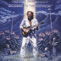 Merrell Fankhauser - Message To The Universe