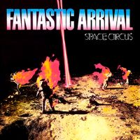 Space Circus - Fantastic Arrival
