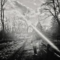 Doug Tuttle - Dream Road