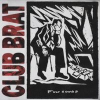 Club Brat - Four Songs