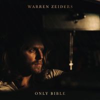 Warren Zeiders - Only Bible
