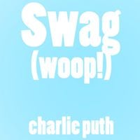 Charlie Puth - Swag (Woop!)