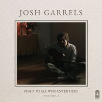 Josh Garrels - Peace To All Who Enter Here, Vol. 2