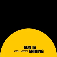 Axwell &Lambda; Ingrosso - Sun Is Shining