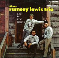 Ramsey Lewis Trio - Bach to the Blues